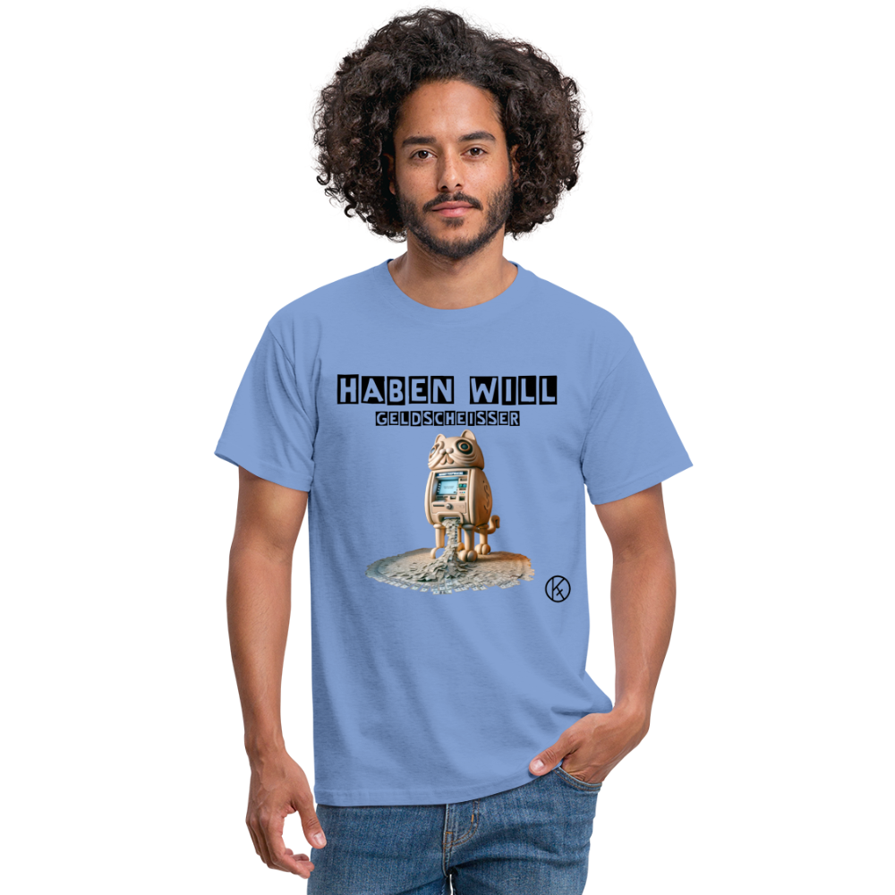 haben will-Geldscheißer - witzig - Männer T-Shirt Gildan - carolina blue