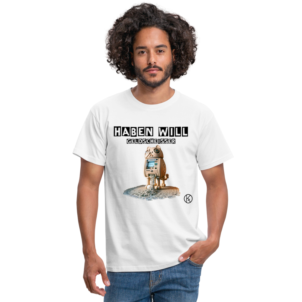 haben will-Geldscheißer - witzig - Männer T-Shirt Gildan - Weiß