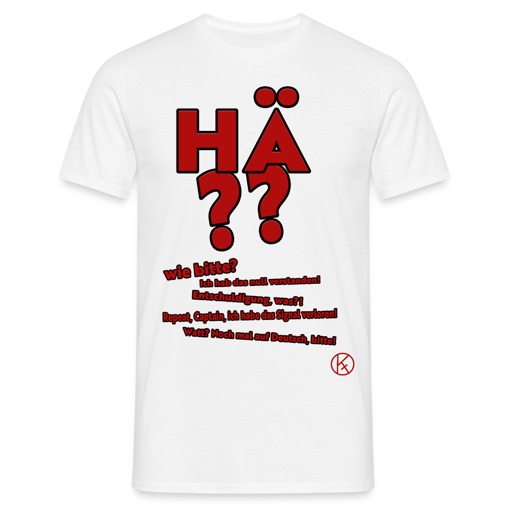 hä? - witzig - Männer T-Shirt - Weiß