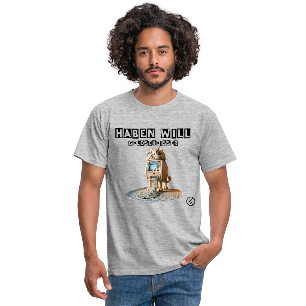 haben will-Geldscheißer - witzig - Männer T-Shirt Gildan - Grau meliert