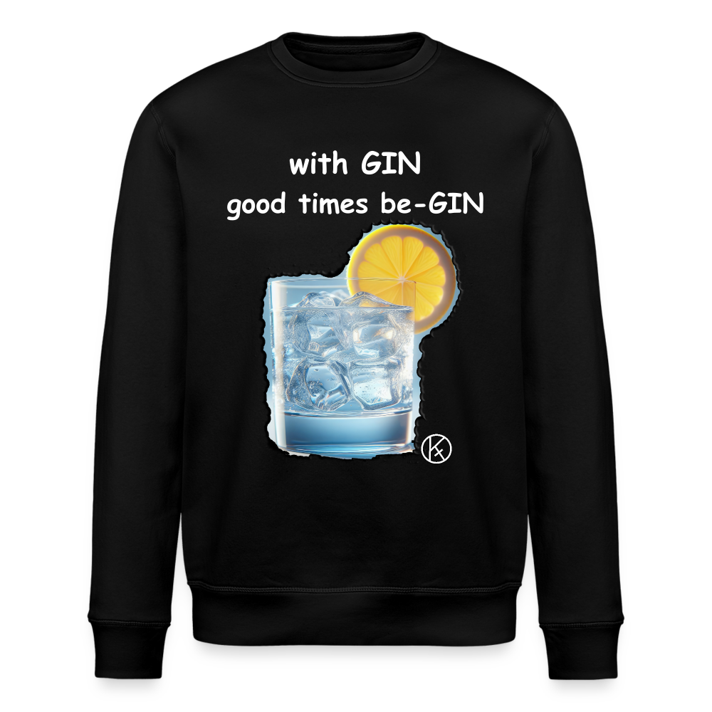GIN-good times begin - witzig - Stanley/Stella Unisex Bio-Sweatshirt ROLLER - Schwarz