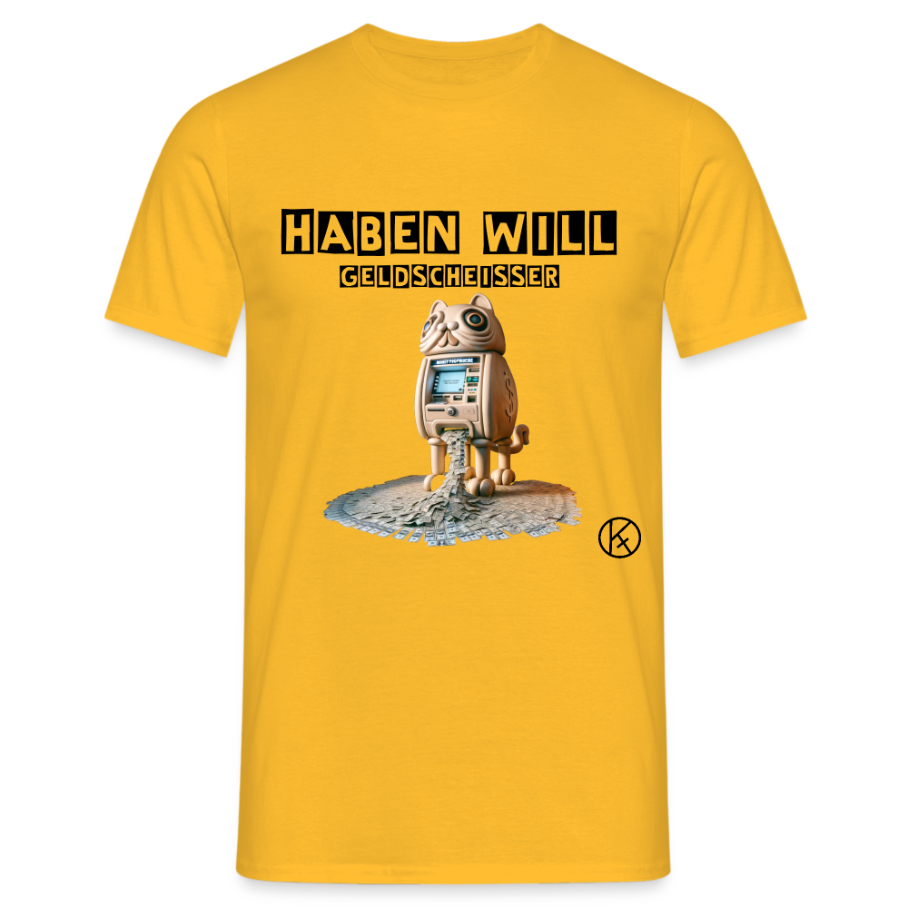 haben will-Geldscheißer - witzig - Männer T-Shirt Gildan - Gelb