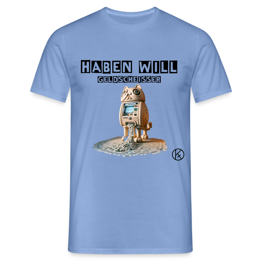 haben will-Geldscheißer - witzig - Männer T-Shirt Gildan - carolina blue