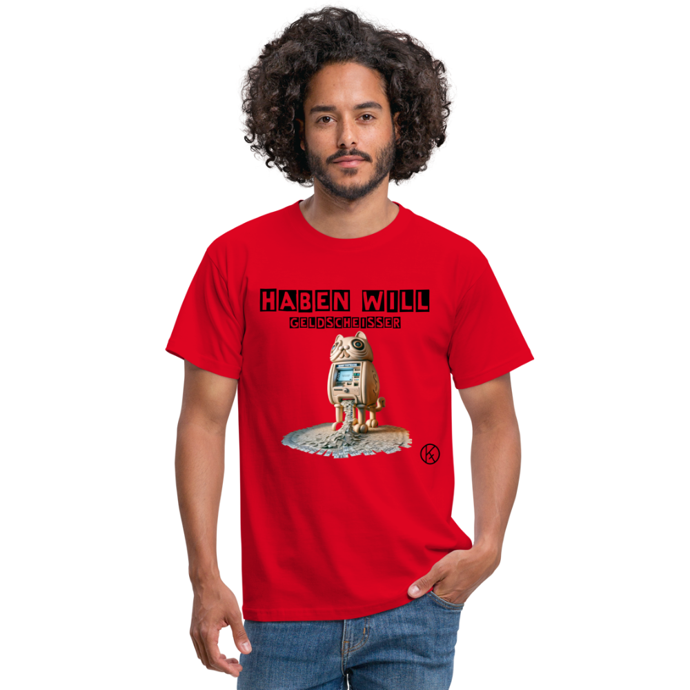 haben will-Geldscheißer - witzig - Männer T-Shirt Gildan - Rot