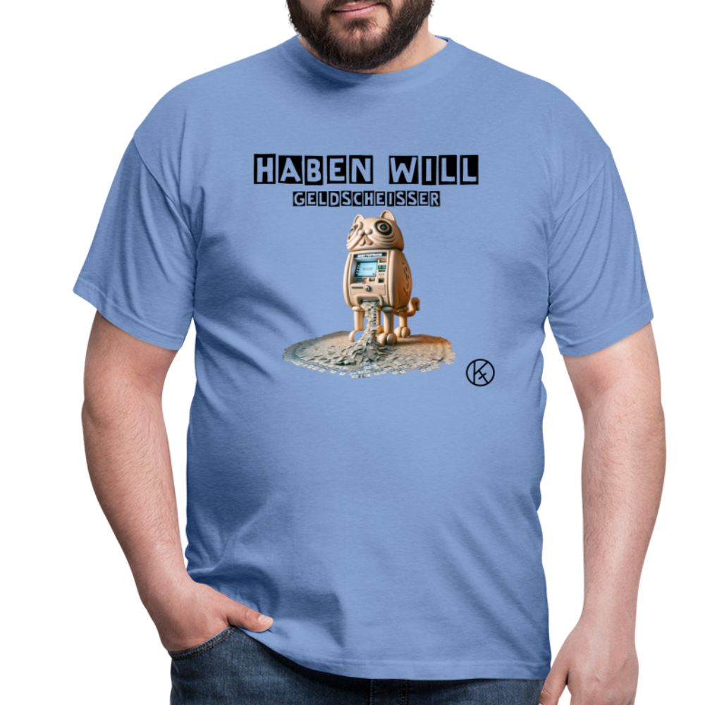 haben will-Geldscheißer - witzig - Männer T-Shirt Gildan - carolina blue