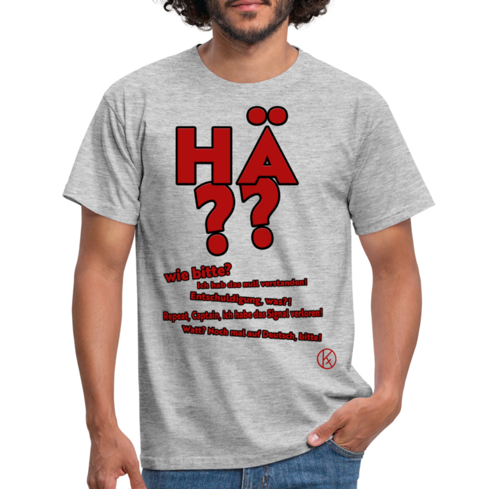 hä? - witzig - Männer T-Shirt - Grau meliert