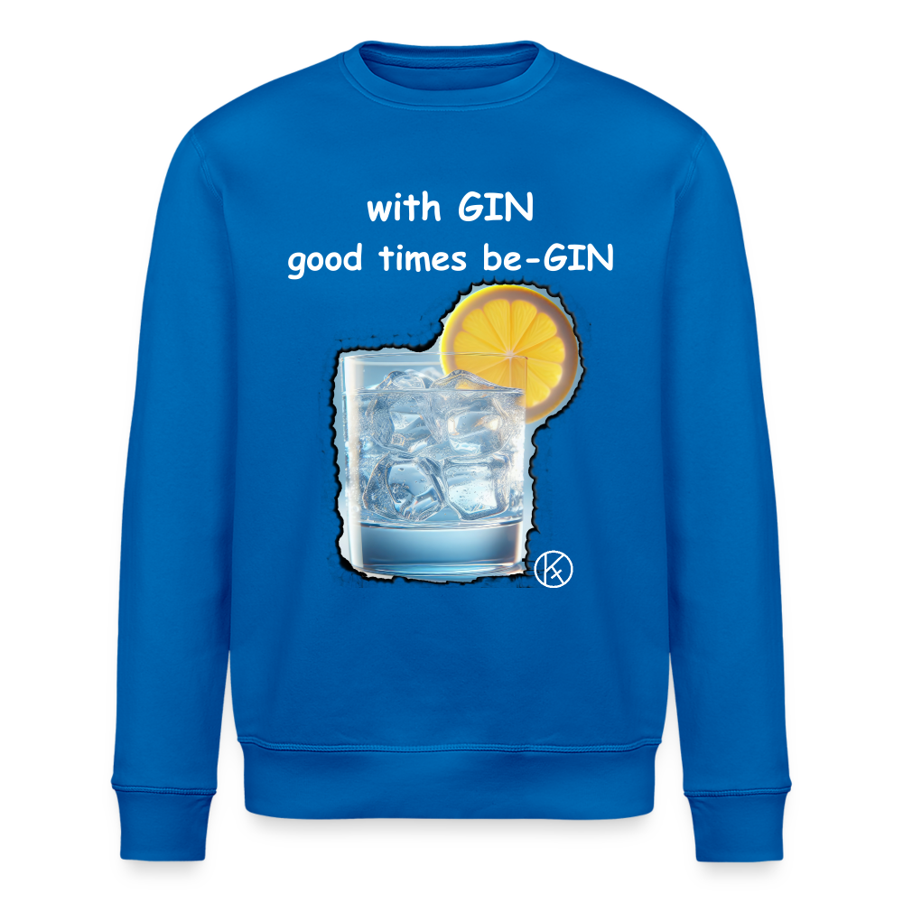 GIN-good times begin - witzig - Stanley/Stella Unisex Bio-Sweatshirt ROLLER - Königsblau