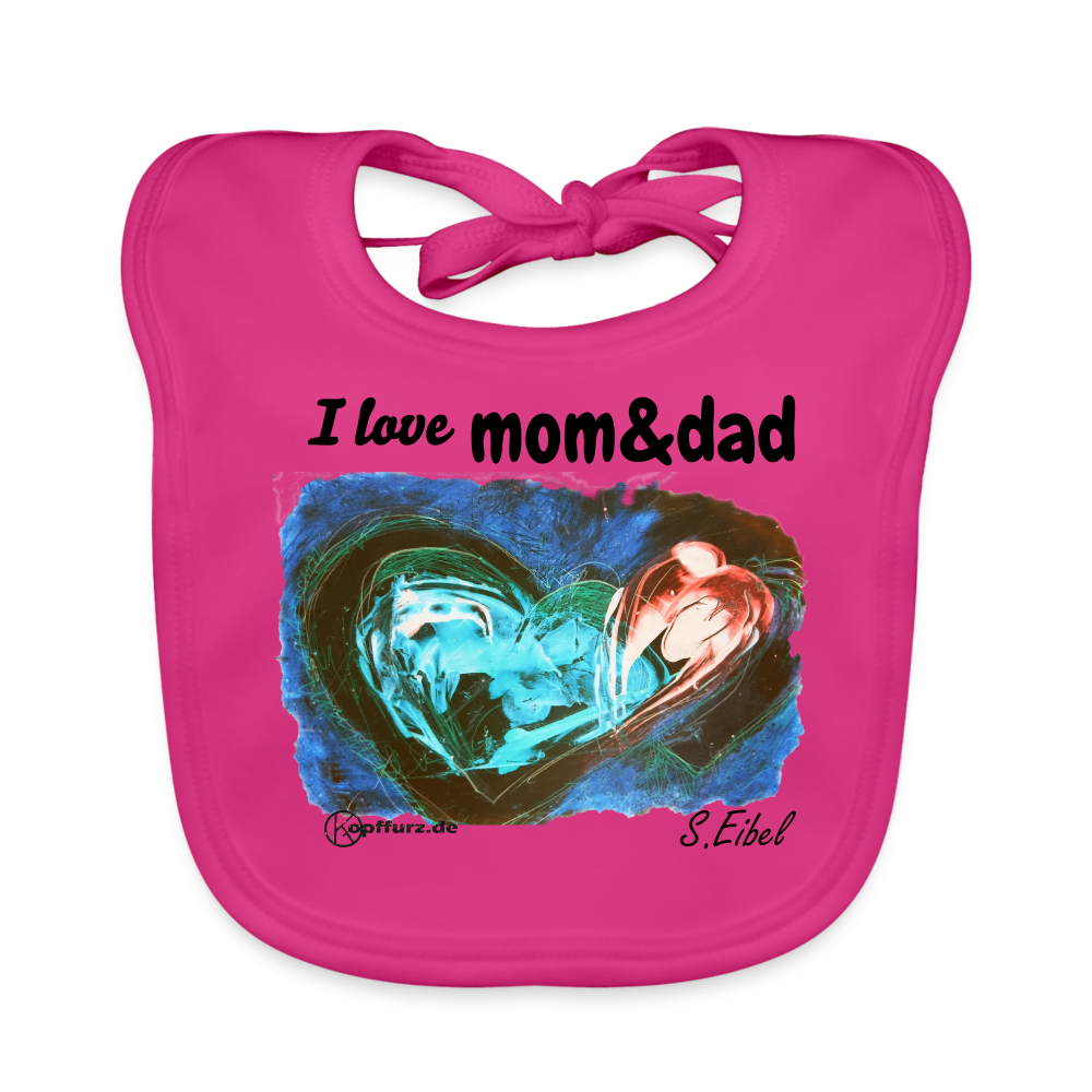 I love mom&dad - Baby Bio-Lätzchen - Fuchsia
