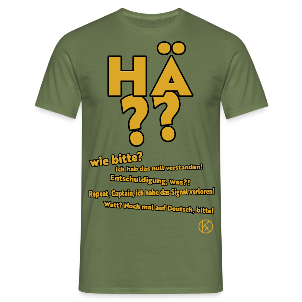 hä?? - witzig - Männer T-Shirt - Militärgrün