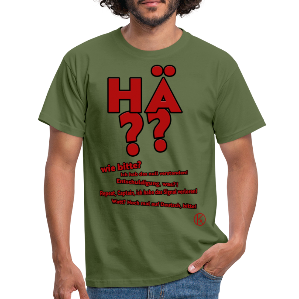 hä? - witzig - Männer T-Shirt - Militärgrün