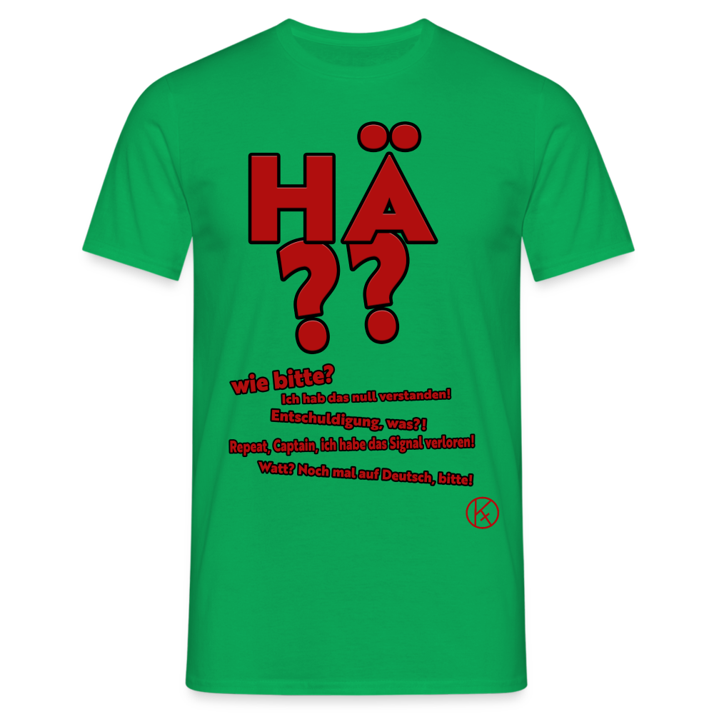 hä? - witzig - Männer T-Shirt - Kelly Green
