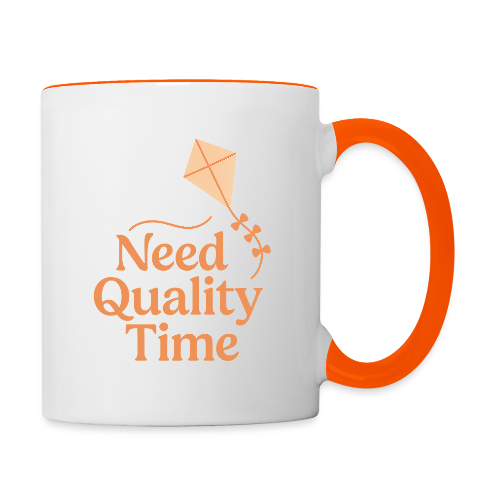 Need Quality Time - Tasse zweifarbig - Weiß/Orange