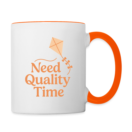 Need Quality Time - Tasse zweifarbig - Weiß/Orange