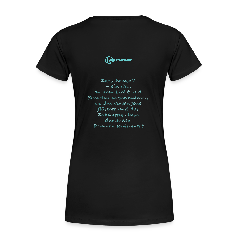 Zwischenwelt -  eibelartig -  Frauen Premium T-Shirt - Schwarz