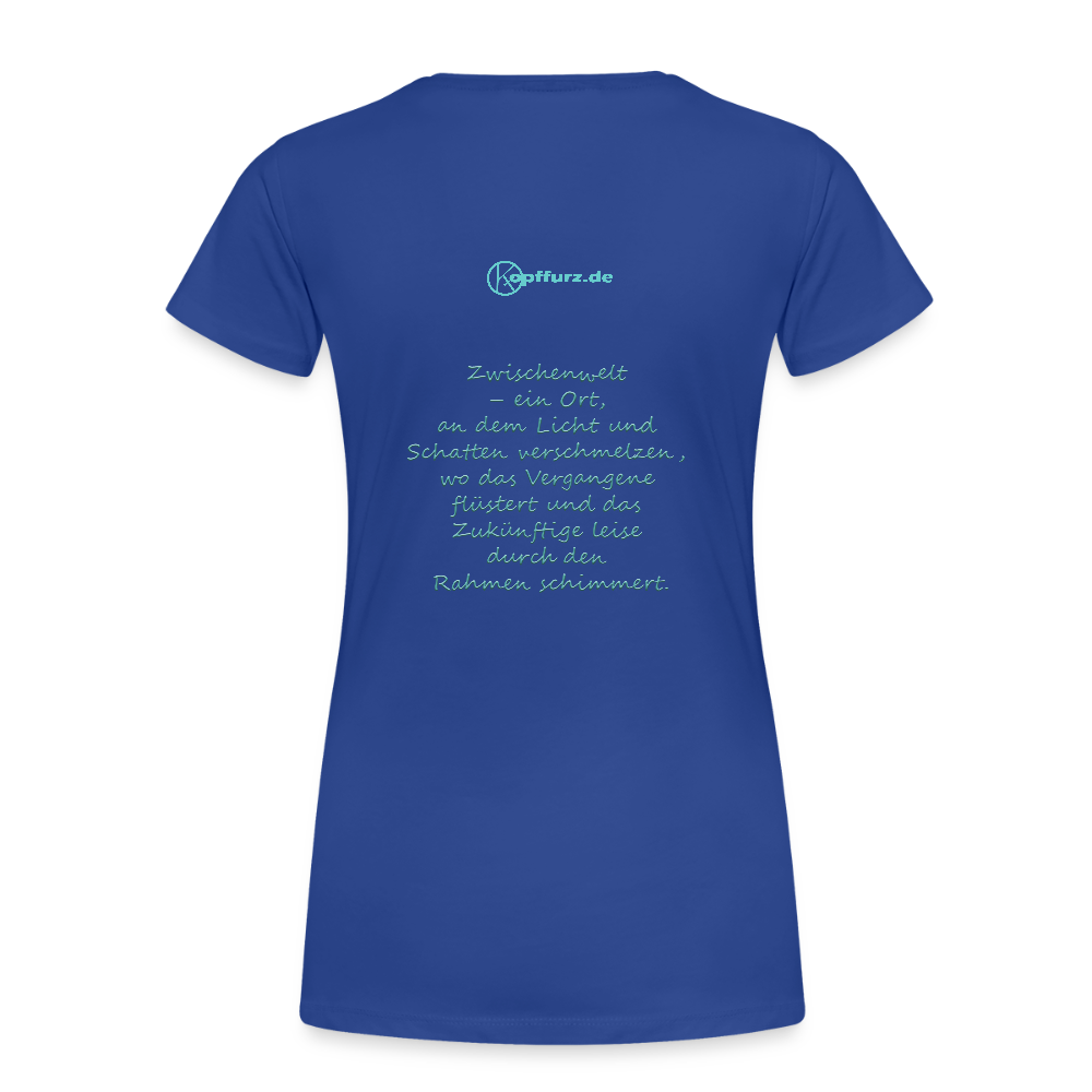 Zwischenwelt -  eibelartig -  Frauen Premium T-Shirt - Königsblau