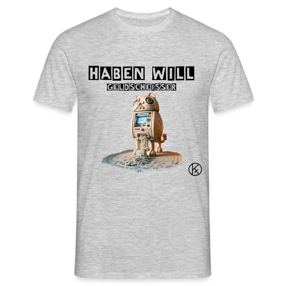 haben will-Geldscheißer - witzig - Männer T-Shirt Gildan - Grau meliert