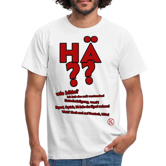 hä?  -  witzig  -  Männer T-Shirt - Weiß
